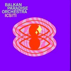 Balkan Paradise Orchestra — ICSITI